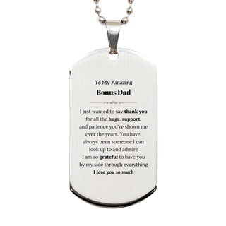 Thank You Bonus Dad Gifts, To My Amazing Bonus Dad Silver Dog Tag Birthday Christmas Wedding Blessing Gifts for Bonus Dad I am so grateful to have you by my side through everything. I love you so much