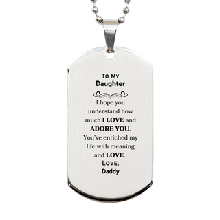 To My Daughter Silver Dog Tag, Sentimental Gifts for Daughter from Daddy, Christmas Birthday Graduation Gifts for Daughter I hope you understand how much I love and adore you. Love, Daddy