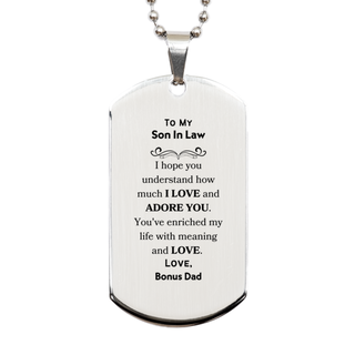 To My Son In Law Silver Dog Tag, Sentimental Gifts for Son In Law from Bonus Dad, Christmas Birthday Graduation Gifts for Son In Law I hope you understand how much I love and adore you. Love, Bonus Dad