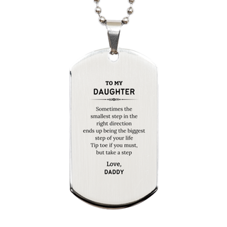 Daughter Graduaion Gifts from Daddy, Inspirational Silver Dog Tag for Daughter Christmas Birthday Motivational Gifts for Daughter Sometimes the smallest step in the right direction ends up being the biggest step of your life. Love, Daddy