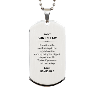 Son In Law Graduaion Gifts from Bonus Dad, Inspirational Silver Dog Tag for Son In Law Christmas Birthday Motivational Gifts for Son In Law Sometimes the smallest step in the right direction ends up being the biggest step of your life. Love, Bonus Dad