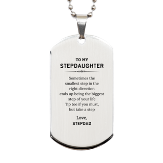 Stepdaughter Graduaion Gifts from Stepdad, Inspirational Silver Dog Tag for Stepdaughter Christmas Birthday Motivational Gifts for Stepdaughter Sometimes the smallest step in the right direction ends up being the biggest step of your life. Love, Stepdad