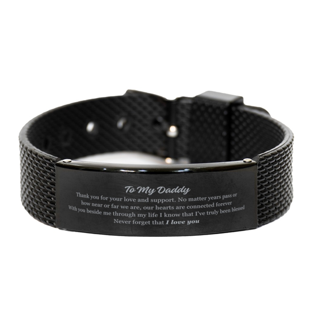 Appreciation Gifts for Daddy, Inspirational Thank you Black Shark Mesh Bracelet Gifts for Daddy Birthday Mother's day Father's Day Daddy With you beside me through my life I know that I've truly been blessed. Never forget that I love you