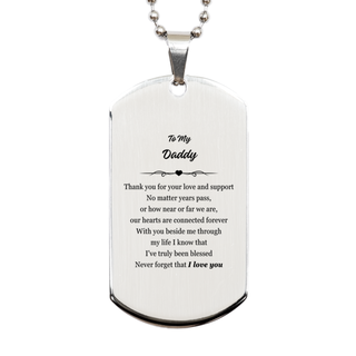 Appreciation Gifts for Daddy, Inspirational Thank you Silver Dog Tag Gifts for Daddy Birthday Mother's day Father's Day Daddy With you beside me through my life I know that I've truly been blessed. Never forget that I love you