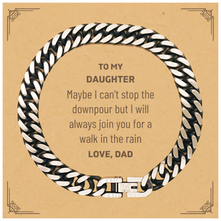 Meaningful Daughter Gifts from Dad, Inspirational Cuban Link Chain Bracelet Christmas Birthday Graduation Gifts for Daughter Maybe I can't stop the downpour but I will always join you for a walk in the rain. Love, Dad