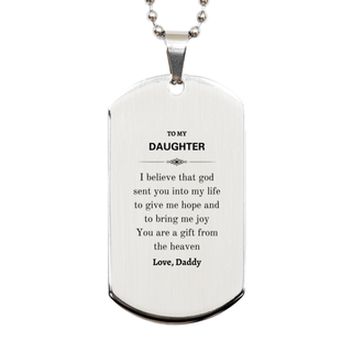 Daughter You are a gift from the heaven. Love, Daddy, Daughter Birthday Gifts from Daddy, Silver Dog Tag for Daughter Christmas Graduation Unique Gifts