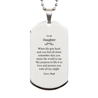 Daughter Silver Dog Tag Gift Idea Graduation Christmas Birthday Gifts Daughter from Dad, Daughter When life gets hard and you feel all alone remember that you mean the world to me. Love, Dad