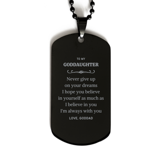 Graduation Goddaughter Black Dog Tag Present from Goddad, Goddaughter Christmas Birthday Gifts Goddaughter Never give up on your dreams. I'm always with you. Love, Goddad